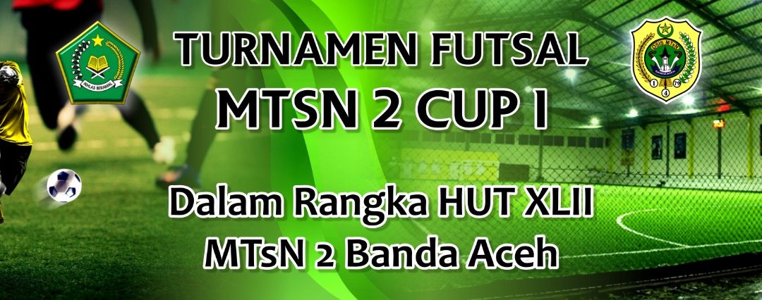 TURNAMEN FUTSAL HUT MTSN 2 BANDA ACEH KE-42