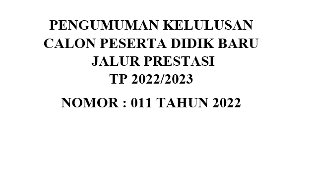 PENGUMUMAN KELULUSAN CALON PESERTA DIDIK BARU JALUR PRESTASI TAHUN PELAJARAN 2022/2023